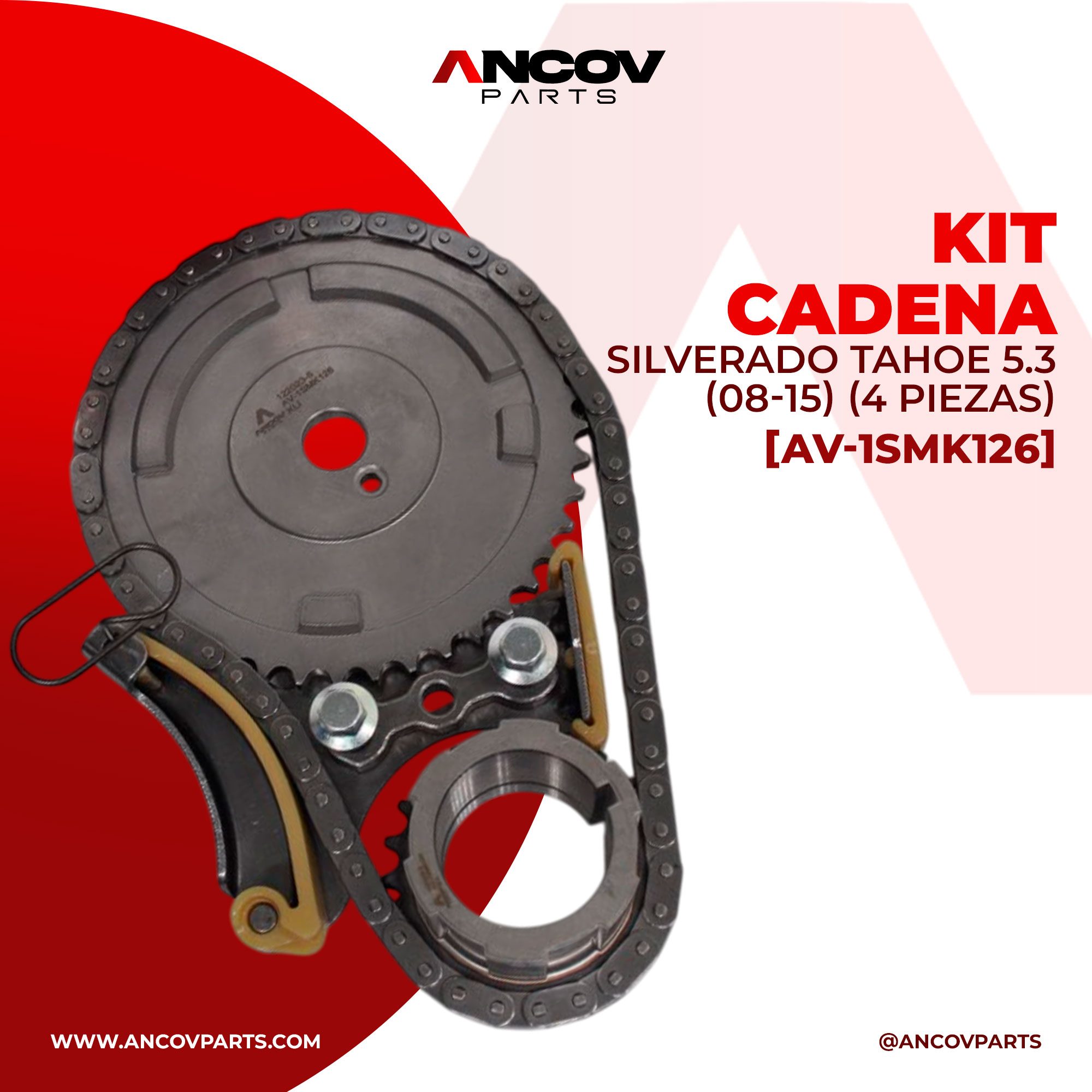 KIT CADENA SILVERADO TAHOE 5.3 (08-15) (4 PIEZAS) ANCOV